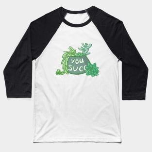 You Succ, Succulent Collection Baseball T-Shirt